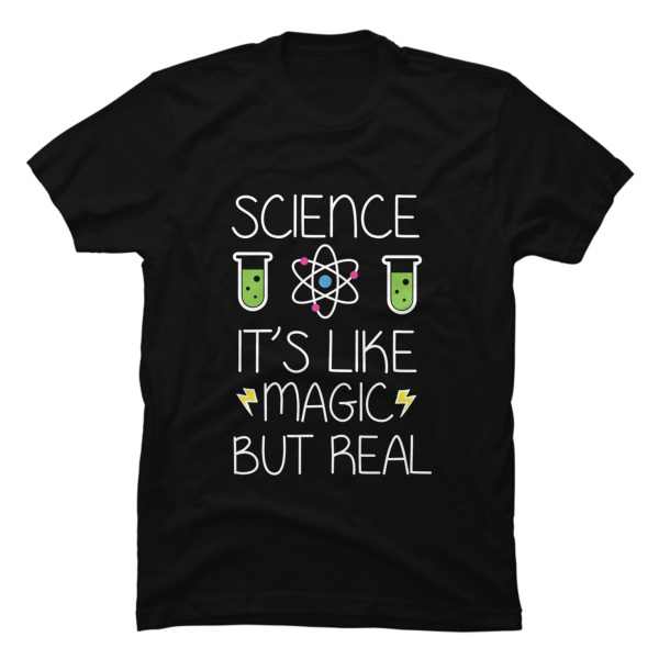 science it's like magic but real shirt